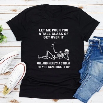 Las ma Valada Sa Kõrgesse Klaasi T-särk Naljakas Skelett Päev Joomine Tshirt Vabaaja Naiste Lühikesed Varrukad Hipster Graafiline Tee Peal