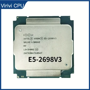 E5 2698 V3 Originaal Intel Xeon E5-2698V3 2.3 GHZ 40M 16CORES 22NM 8GT/s LGA2011-3 135W E5-2698 Protsessor V3